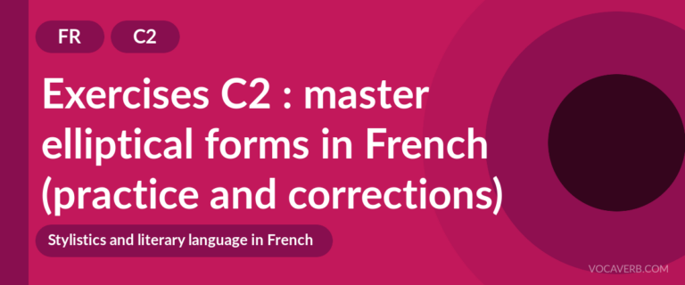 Exercises C2 : master elliptical forms in French (practice and corrections) [C2]