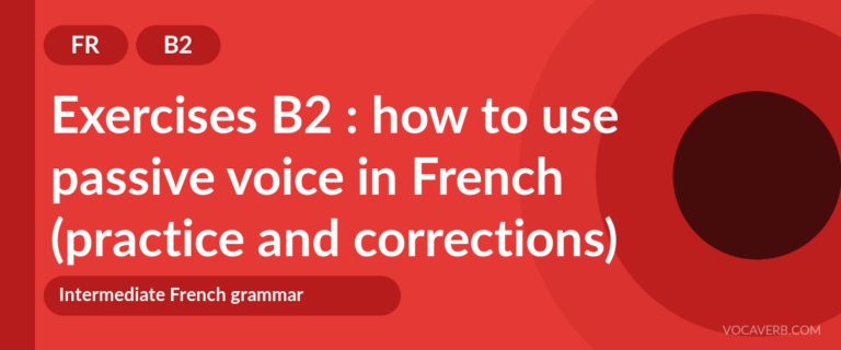 Exercises B2 : how to use passive voice in French (practice and corrections) [B2]