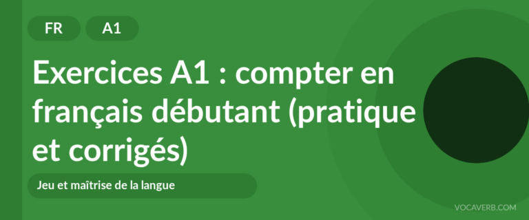 Exercices A1 : compter en français débutant (pratique et corrigés) [A1]