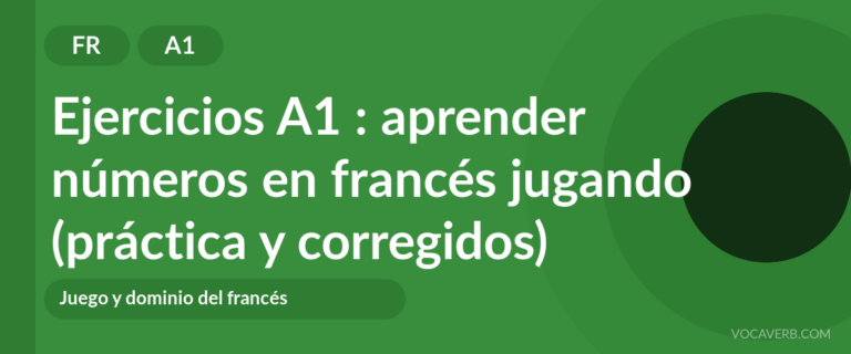 Ejercicios A1 : aprender números en francés jugando (práctica y corregidos) [A1]