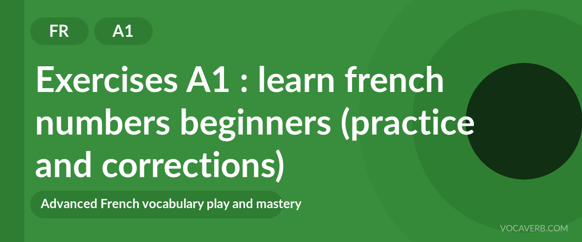 Exercises A1 : learn french numbers beginners (practice and corrections) [A1]