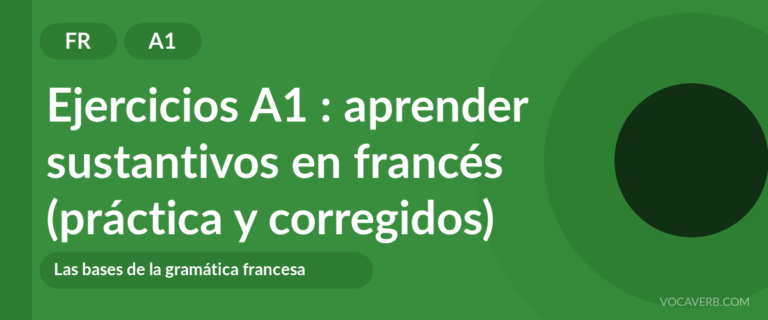Ejercicios A1 : aprender sustantivos en francés (práctica y corregidos) [A1]