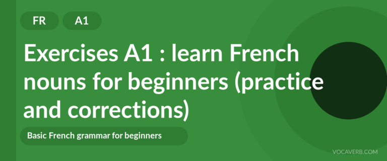 Exercises A1 : learn French nouns for beginners (practice and corrections) [A1]