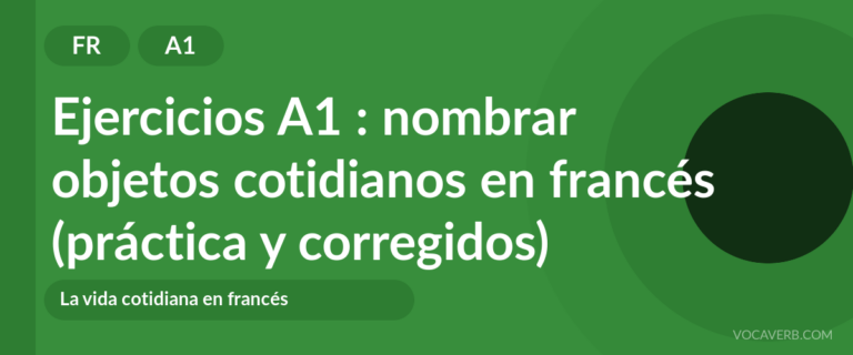 Ejercicios A1 : nombrar objetos cotidianos en francés (práctica y corregidos) [A1]