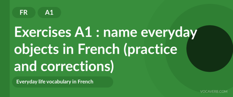 Exercises A1 : name everyday objects in French (practice and corrections) [A1]