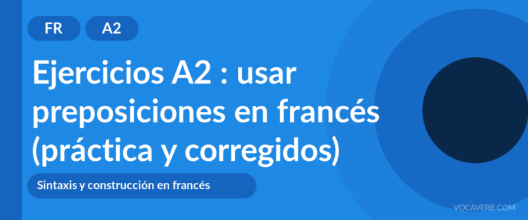 Ejercicios A2 : usar preposiciones en francés (práctica y corregidos) [A2]