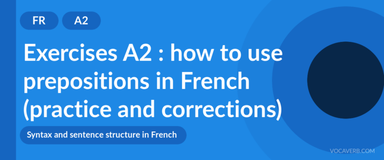 Exercises A2 : how to use prepositions in French (practice and corrections) [A2]