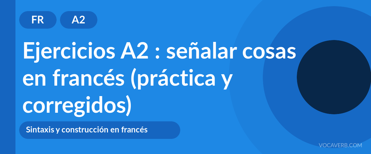 Ejercicios A2 : señalar cosas en francés (práctica y corregidos) [A2]
