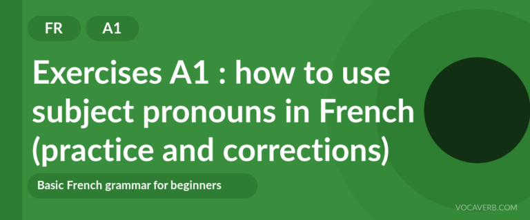 Exercises A1 : how to use subject pronouns in French (practice and corrections) [A1]