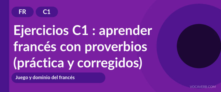 Ejercicios C1 : aprender francés con proverbios (práctica y corregidos) [C1]