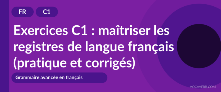 Exercices C1 : maîtriser les registres de langue français (pratique et corrigés) [C1]
