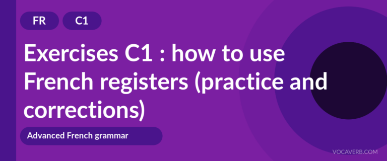 Exercises C1 : how to use French registers (practice and corrections) [C1]