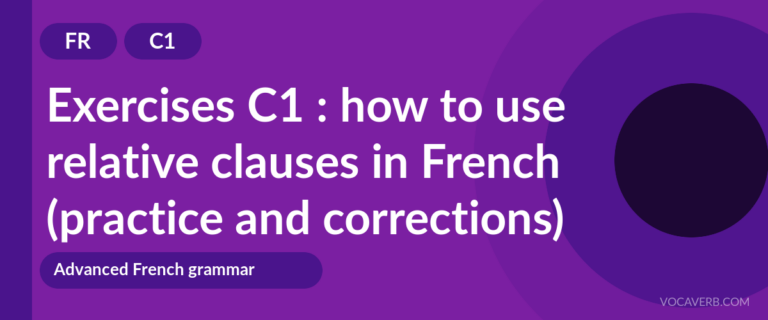 Exercises C1 : how to use relative clauses in French (practice and corrections) [C1]