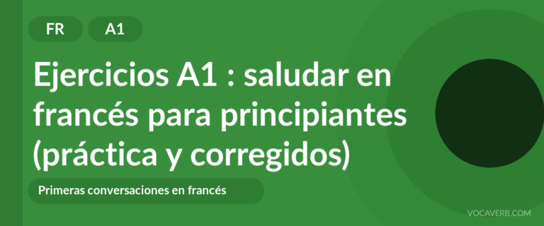Ejercicios A1 : saludar en francés para principiantes (práctica y corregidos) [A1]