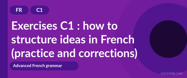 Exercises C1 : how to structure ideas in French (practice and corrections) [C1]