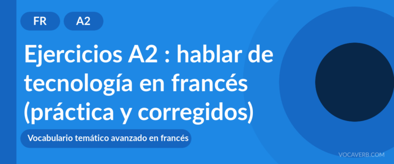 Ejercicios A2 : hablar de tecnología en francés (práctica y corregidos) [A2]
