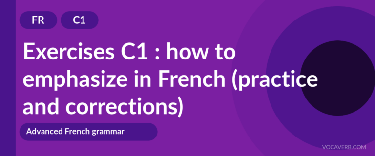 Exercises C1 : how to emphasize in French (practice and corrections) [C1]