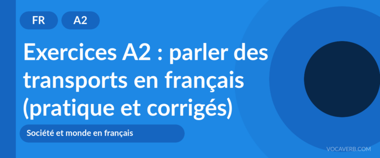 Exercices A2 : parler des transports en français (pratique et corrigés) [A2]