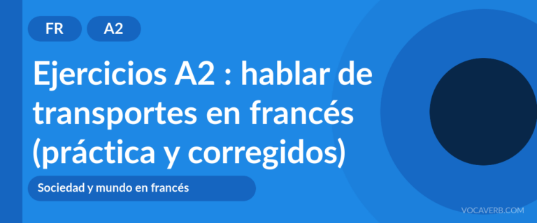 Ejercicios A2 : hablar de transportes en francés (práctica y corregidos) [A2]