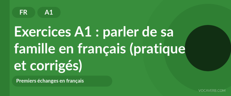 Exercices A1 : parler de sa famille en français (pratique et corrigés) [A1]
