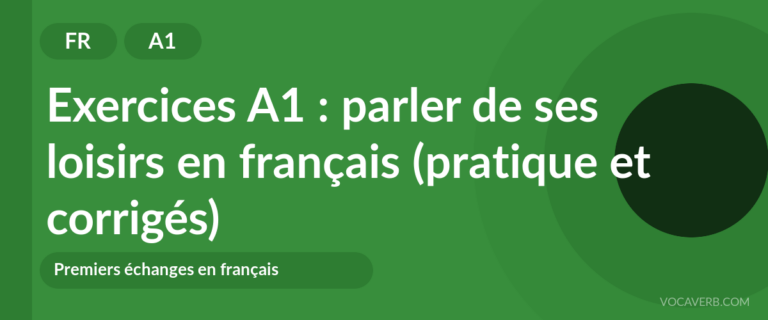 Exercices A1 : parler de ses loisirs en français (pratique et corrigés) [A1]