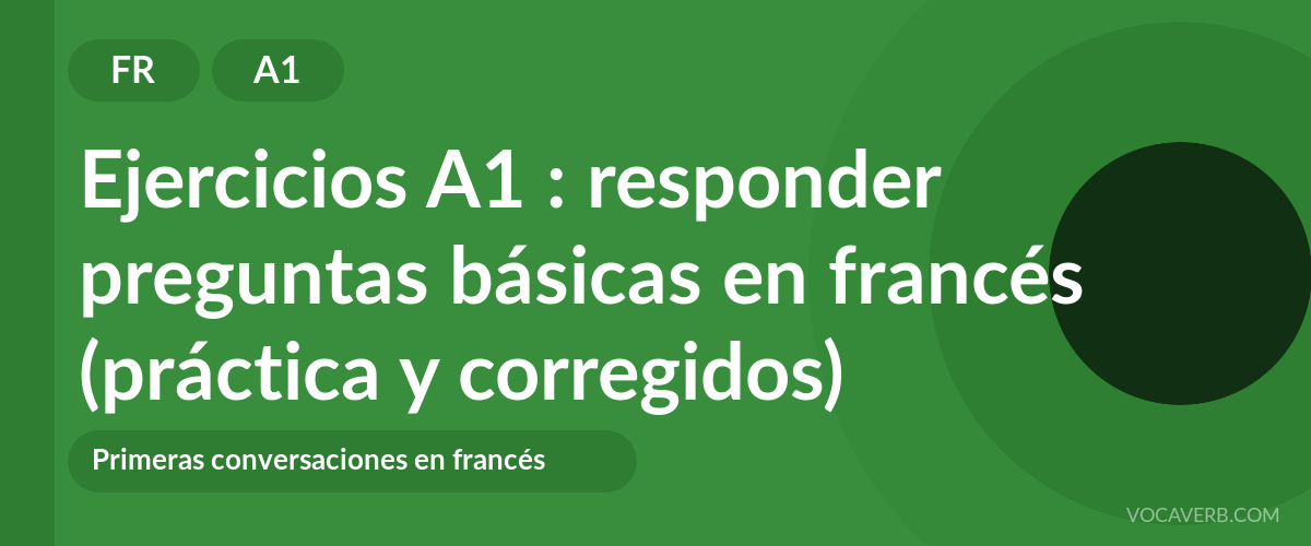 Ejercicios A1 : responder preguntas básicas en francés (práctica y corregidos) [A1]