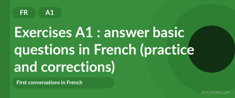 Exercises A1 : answer basic questions in French (practice and corrections) [A1]
