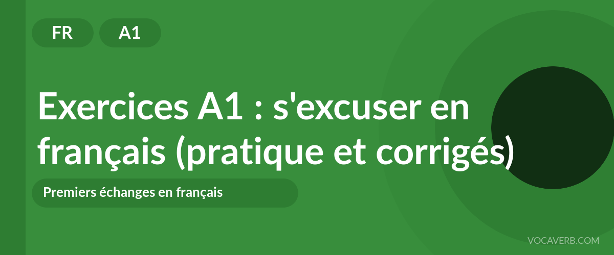 Exercices A1 : s'excuser en français (pratique et corrigés) [A1]