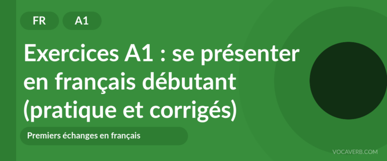 Exercices A1 : se présenter en français débutant (pratique et corrigés) [A1]