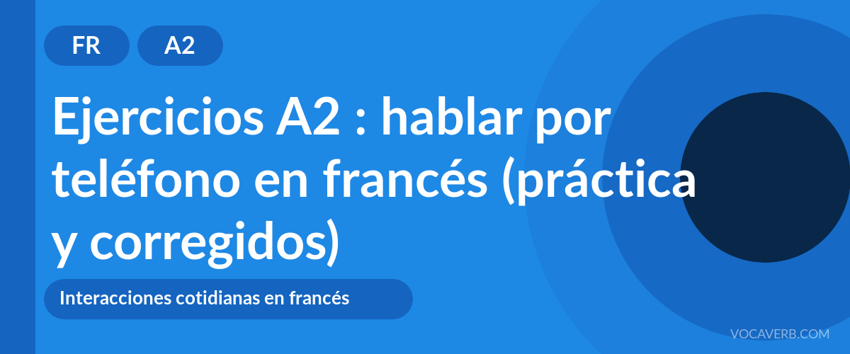 Ejercicios A2 : hablar por teléfono en francés (práctica y corregidos) [A2]