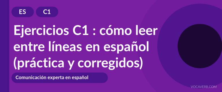 Ejercicios C1 : cómo leer entre líneas en español (práctica y corregidos) [C1]