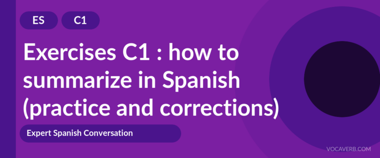 Exercises C1 : how to summarize in Spanish (practice and corrections) [C1]