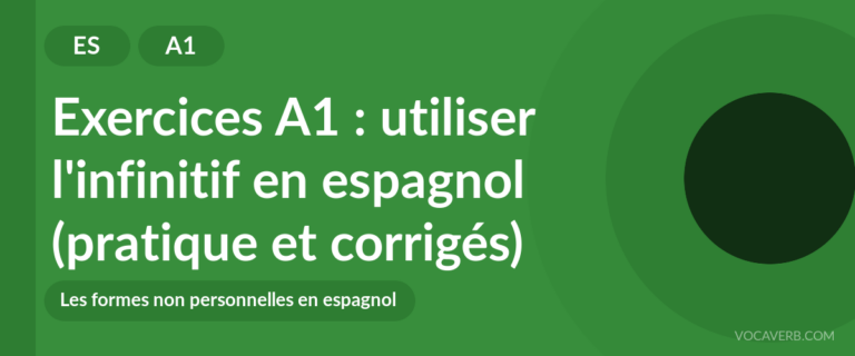 Exercices A1 : utiliser l'infinitif en espagnol (pratique et corrigés) [A1]