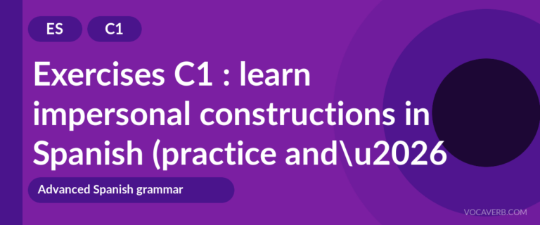 Exercises C1 : learn impersonal constructions in Spanish (practice and corrections) [C1]