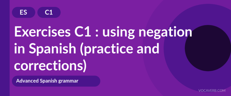 Exercises C1 : using negation in Spanish (practice and corrections) [C1]