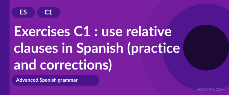 Exercises C1 : use relative clauses in Spanish (practice and corrections) [C1]