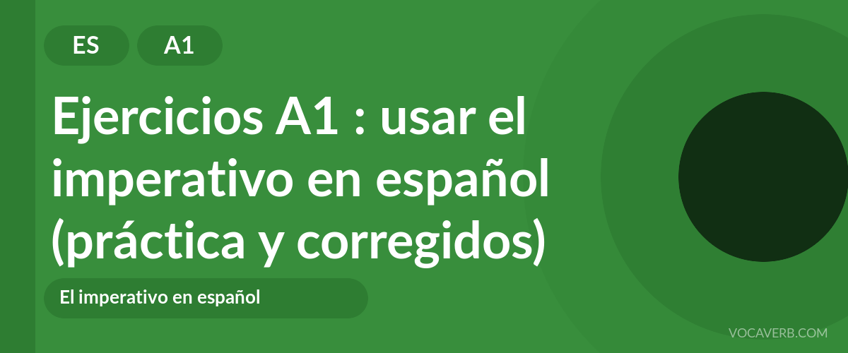 Ejercicios A1 : usar el imperativo en español (práctica y corregidos) [A1]