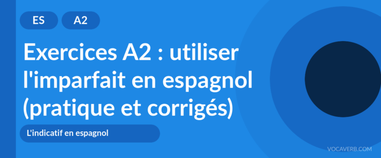 Exercices A2 : utiliser l'imparfait en espagnol (pratique et corrigés) [A2]