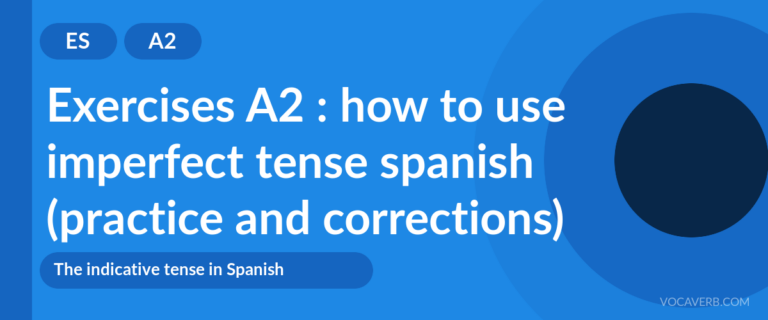 Exercises A2 : how to use imperfect tense spanish (practice and corrections) [A2]