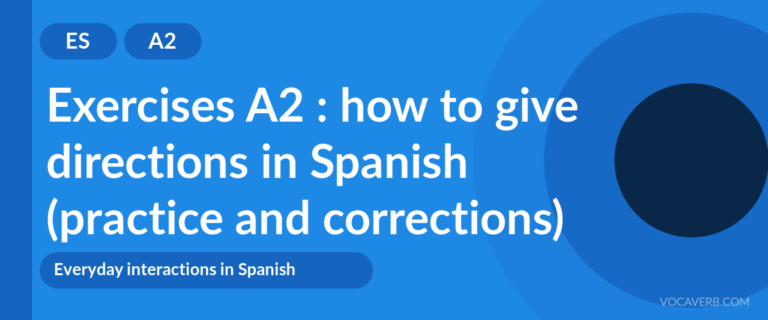 Exercises A2 : how to give directions in Spanish (practice and corrections) [A2]