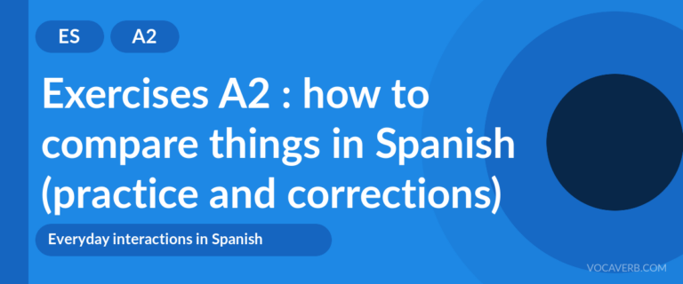 Exercises A2 : how to compare things in Spanish (practice and corrections) [A2]