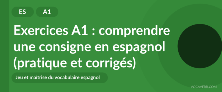 Exercices A1 : comprendre une consigne en espagnol (pratique et corrigés) [A1]