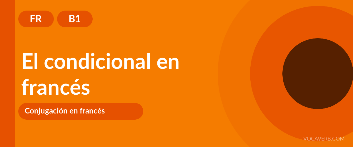 El condicional en francés - FR - B1
