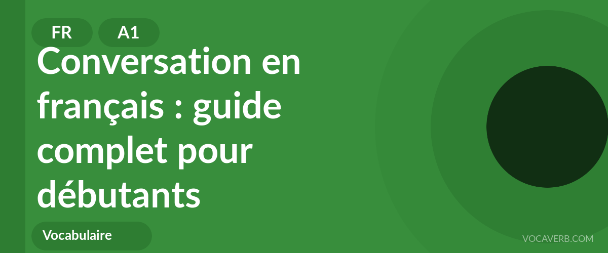 Conversation en français : guide complet pour débutants - FR - A1