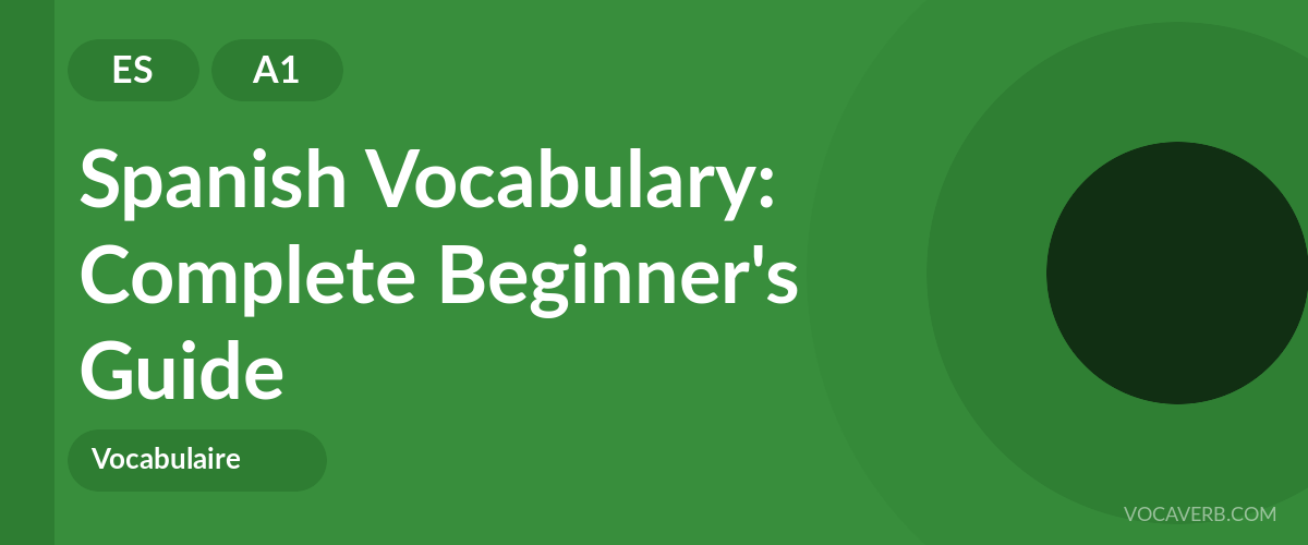 Spanish Vocabulary: Complete Beginner's Guide - ES - A1