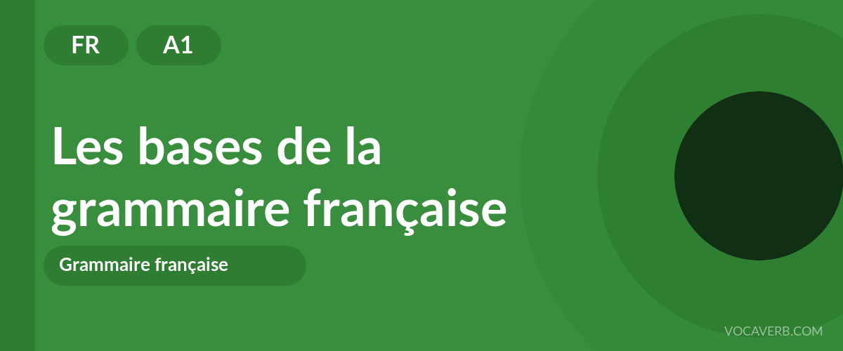 Les bases de la grammaire française - FR - A1