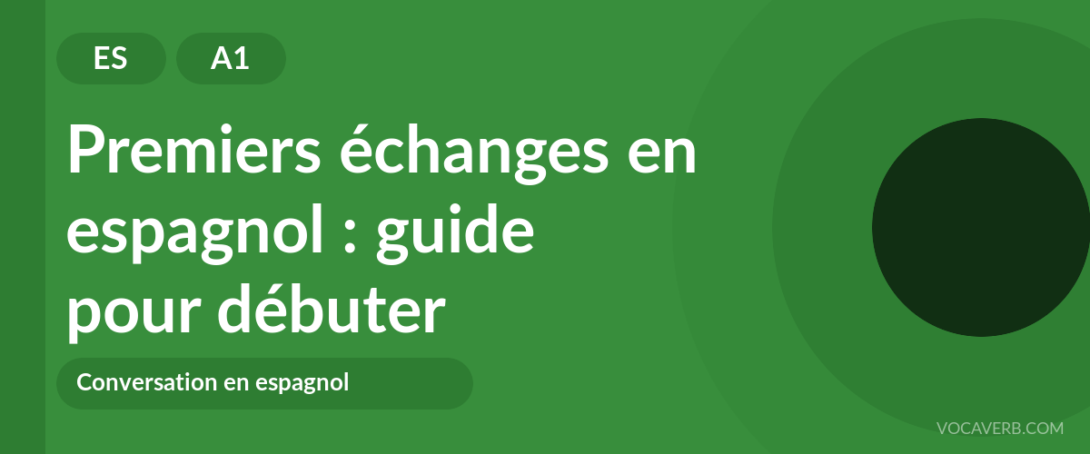 Premiers échanges en espagnol : guide pour débuter - ES - A1