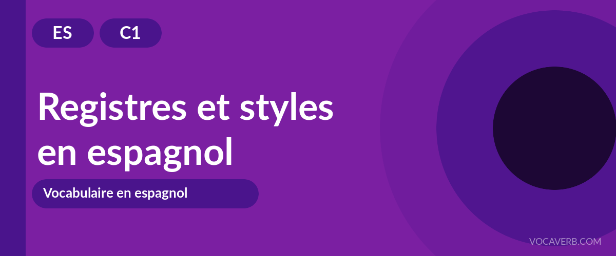 Registres et styles en espagnol - ES - C1