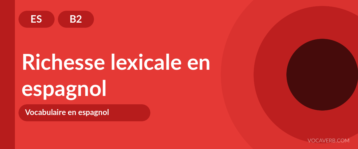 Richesse lexicale en espagnol - ES - B2