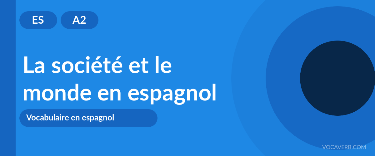 La société et le monde en espagnol - ES - A2